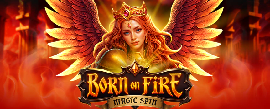Collect Dragon Egg Wilds to power up your 10th spin and score a Max Win of up to x2,820 your stake in Born on Fire: Magic Spin.